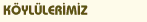 K�YL�LER�M�Z