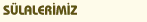 S�LALER�M�Z