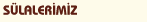 S�LALER�M�Z